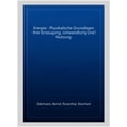 thumbnail image 1 of Pre-Owned Energie: Physikalische Grundlagen Ihrer Erzeugung, Umwandlung Und Nutzung (Paperback), 1 of 1