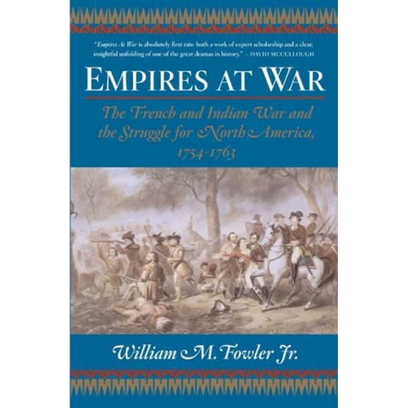 Pre-Owned Empires at War: The French and Indian War and the Struggle for North America, 1754-1763