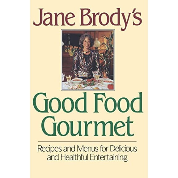 Pre-Owned Jane Brody's Good Food Gourmet (Hardcover) 039302878X 9780393028782