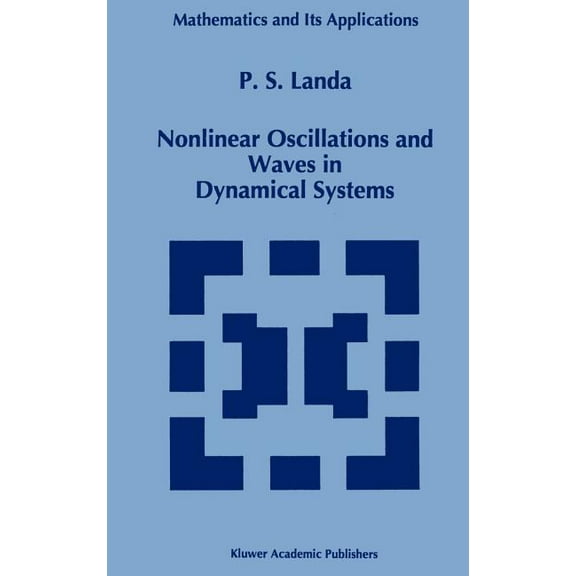Mathematics and Its Applications Nonlinear Oscillations and Waves in Dynamical Systems, Book 360, (Hardcover)