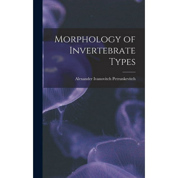 Morphology of Invertebrate Types (Hardcover)