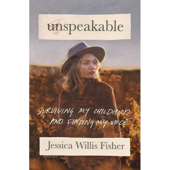 Unspeakable: Surviving My Childhood and Finding My Voice, (Paperback)