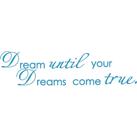 Blue 7" x 28" Dream until your dreams come true Vinyl wall art Inspirational quotes and saying home decor decal sticker
