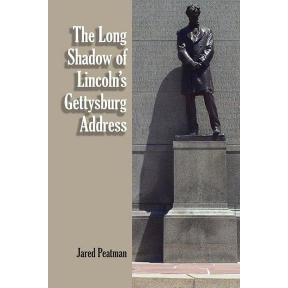 The Long Shadow of Lincoln's Gettysburg Address (Paperback)