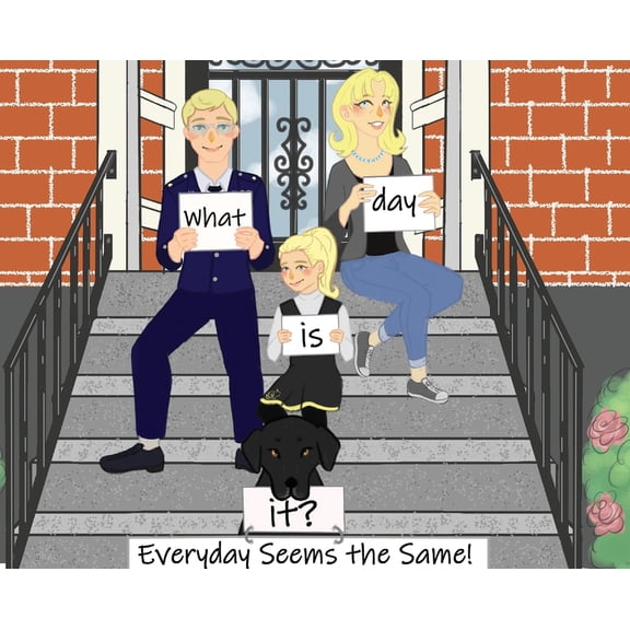 What Day Is It? Everyday Seems The Same, (Hardcover)