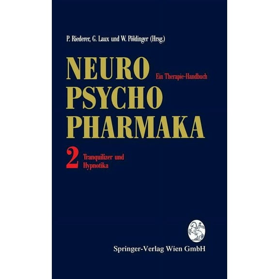 Neuro-Psychopharmaka Ein Therapie-Handbuch: Band 2: Tranquilizer Und Hypnotika, (Hardcover)