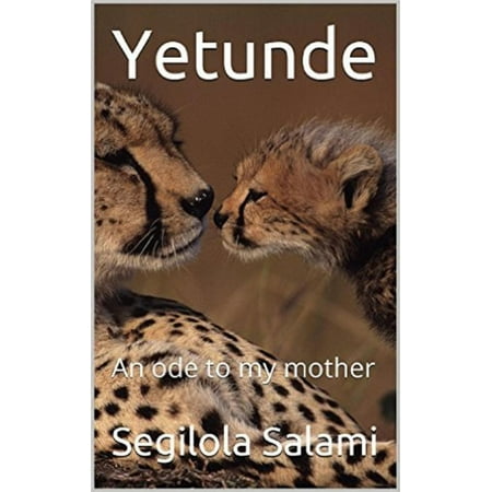 Yetunde: An Ode to My Mother - eBook
