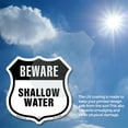 thumbnail image 5 of Beware Shallow Water 18 inch X 18 inch Shield Shaped Heavy Duty 3.2 mil Vinyl Decal Weather Resistant Made in the USA, 5 of 5