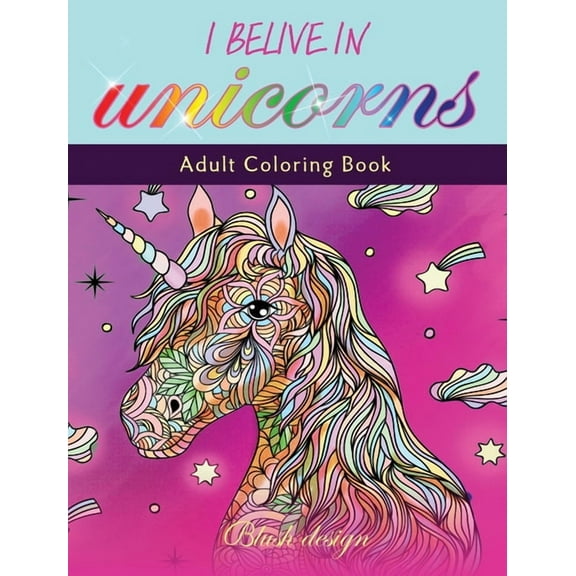 I Believe in Unicorns: Adult Coloring Book, (Hardcover)