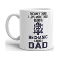thumbnail image 2 of The Only Thing I Love More Than Being a Mechanic is Being a Dad Coffee Tea Ceramic Mug Office Work Cup Gift 11oz, 2 of 3