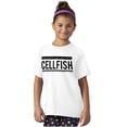 thumbnail image 3 of Ex Was Cellfish Selfish Cell Phone Girls Kids T Shirt Tees Teen Brisco Brands S, 3 of 6