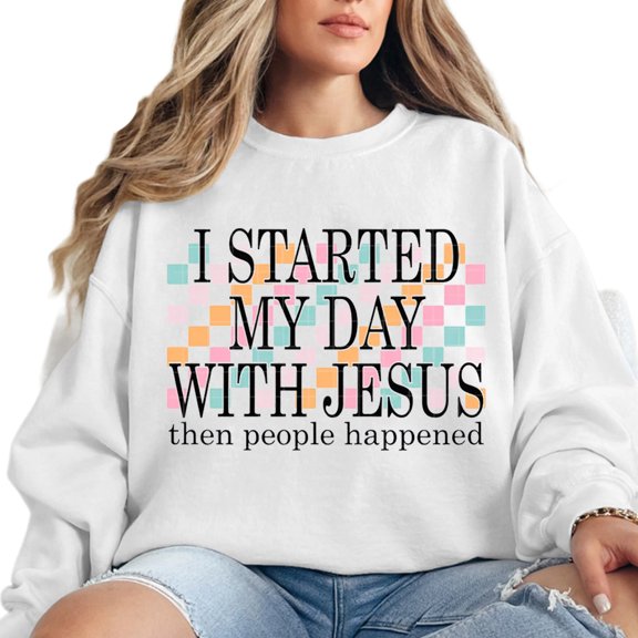 I Started My Day With Jesus Sweatshirt for Men and Women, Funny Christian Introvert Crewneck, Sizes S-3XL