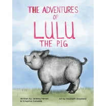 The Adventures of Lulu The Pig, (Paperback)
