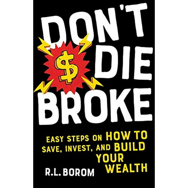 Don't Die Broke: Easy Steps on How to Save, Invest and Build Your Wealth