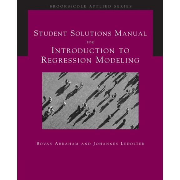 Pre-Owned Student Solutions Manual for Abraham/Ledolter's Introduction to Regression Modeling (Paperback)