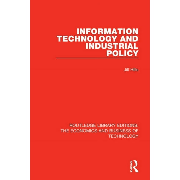 Routledge Library Editions: The Economic Information Technology and Industrial Policy, Book 20, (Hardcover)