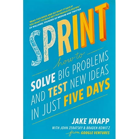 Pre-Owned Sprint: How To Solve Big Problems and Test New Ideas in Just Five Days Paperback