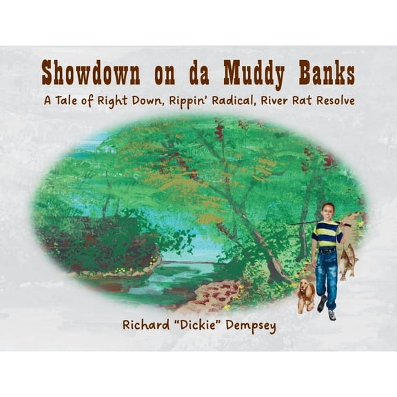 Showdown on da Muddy Banks: A Tale of Right Down, Rippin' Radical, River Rat Resolve, (Paperback)