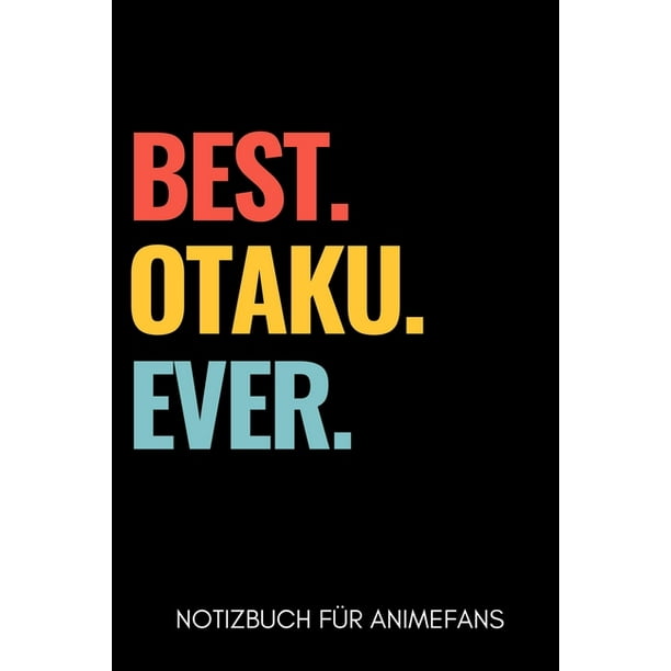 Best Otaku Ever Notizbuch Fi R Animefans A5 Notizbuch Blanko Gaming Buch Geschenke Fi R Zocker Kleine Geschenke Fi R Mi Nner Computer Gadgets Lustige Geschenkidee Fi R Teenager Nerds