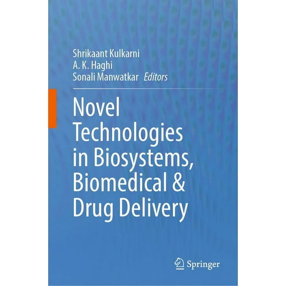 Novel Technologies in Biosystems, Biomedical & Drug Delivery, (Hardcover)