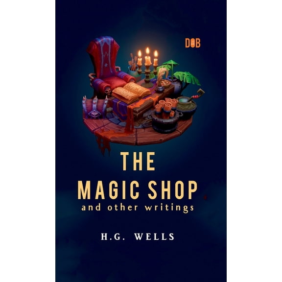The Magic Shop And Other Writings, (Hardcover)
