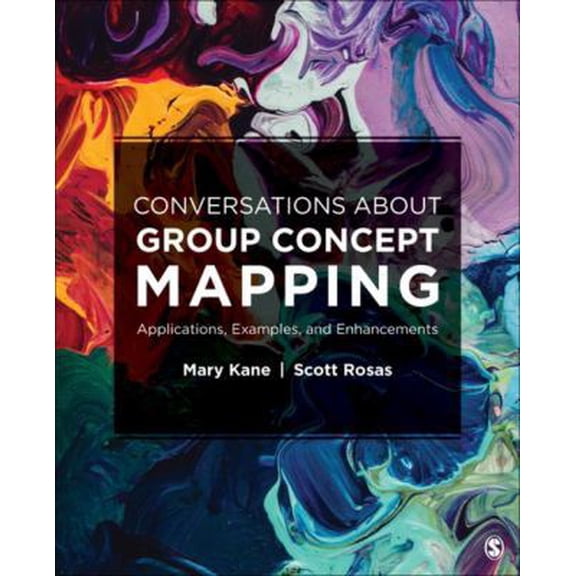 Pre-Owned Conversations About Group Concept Mapping: Applications, Examples, and Enhancements (Paperback) 1506329187 9781506329185