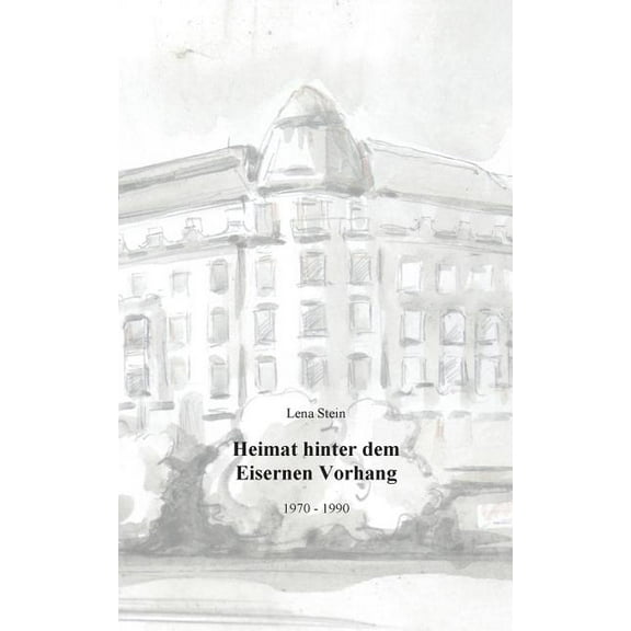 Heimat hinter dem Eisernen Vorhang: 1970 - 1990, (Paperback)