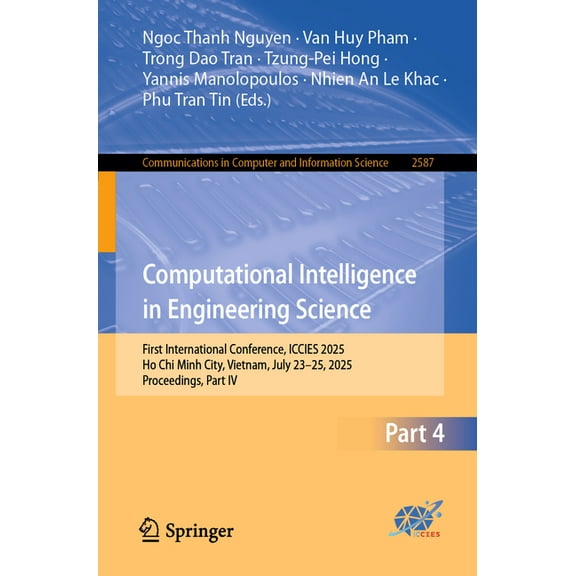 Communications in Computer and Informati Computational Intelligence in Engineering Science: First International Conference, Iccies 2025, Ho CHI Minh City, Vietna, Book 2587, (Paperback)