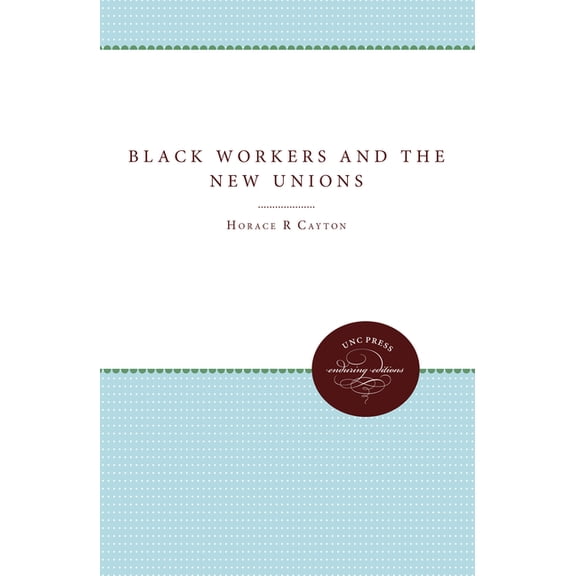 Black Workers and the New Unions (Paperback)