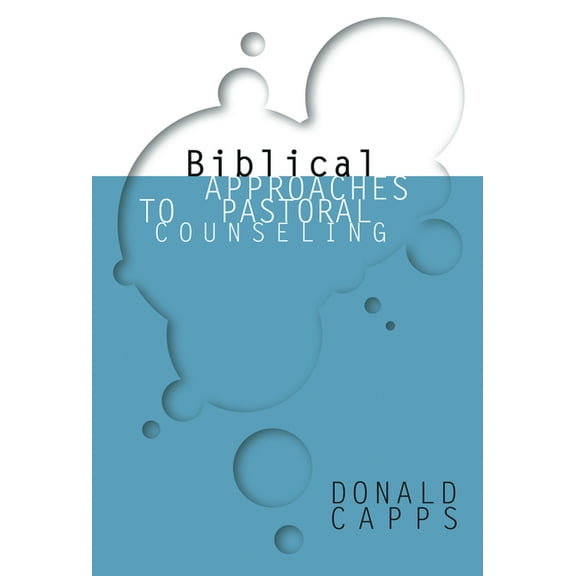 Biblical Approaches to Pastoral Counseling, (Paperback)