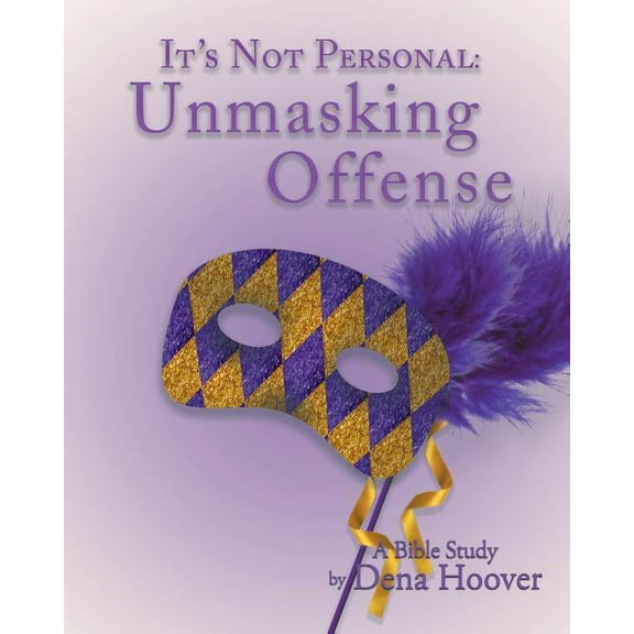 It's Not Personal: Unmasking Offense, (Paperback)