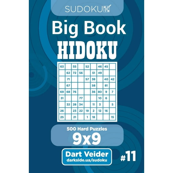 Big Book Hidoku: Sudoku Big Book Hidoku - 500 Hard Puzzles 9x9 (Volume 11) (Series #11) (Paperback)