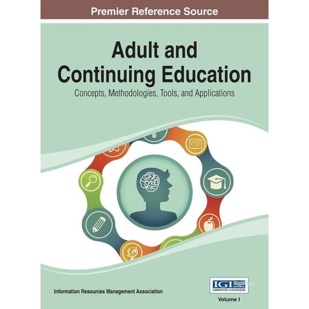 Adult and Continuing Education: Concepts, Methodologies, Tools, and Applications Vol 1, (Hardcover)