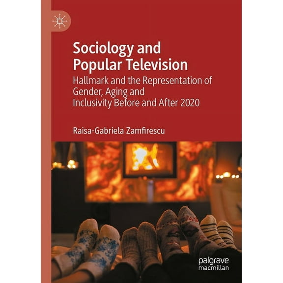 Sociology and Popular Television: Hallmark and the Representation of Gender, Aging and Inclusivity Before and After 2020, (Hardcover)