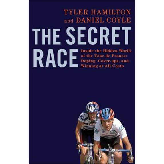 Pre-Owned The Secret Race: Inside the Hidden World of the Tour de France: Doping, Cover-ups, and Winning at All Costs (Hardcover) 0593071735 9780593071731