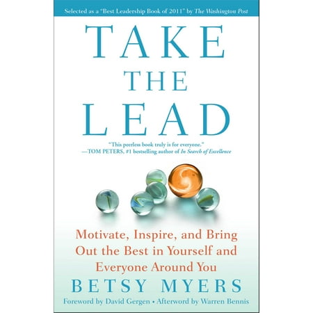Take the Lead : Motivate, Inspire, and Bring Out the Best in Yourself and Everyone Around (Best Out Of Home Advertising)
