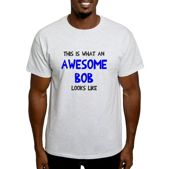 CafePress - Awesome Bob Looks Like Light T Shirt - Men's Classic Graphic T-Shirt