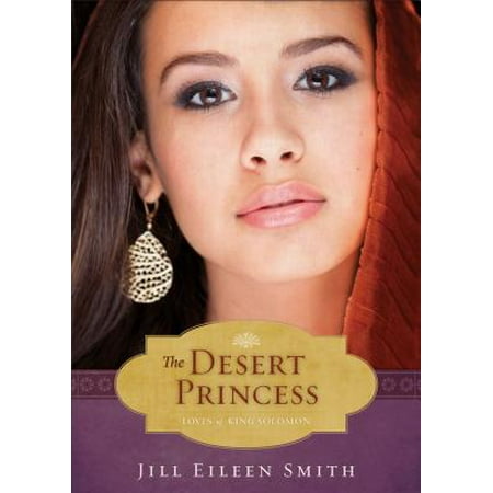 The Desert Princess (Ebook Shorts) (The Loves of King Solomon Book #1) - (Solomon King The Best Of Solomon King)