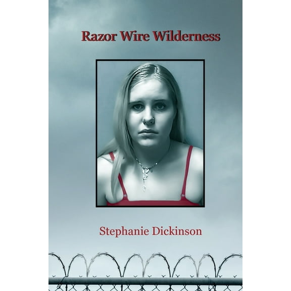 Razor Wire Wilderness, (Paperback)