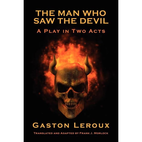 The Man Who Saw the Devil: A Play in Two Acts, (Paperback)