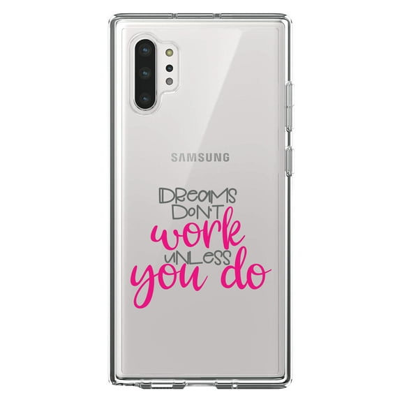 DistinctInk Clear Shockproof Hybrid Case for Galaxy Note 10 PLUS (6.8" Screen) - TPU Bumper Acrylic Back Tempered Glass Screen Protector - Dreams Don't Work Unless You Do