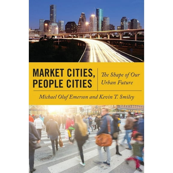 Market Cities, People Cities: The Shape of Our Urban Future, (Hardcover)