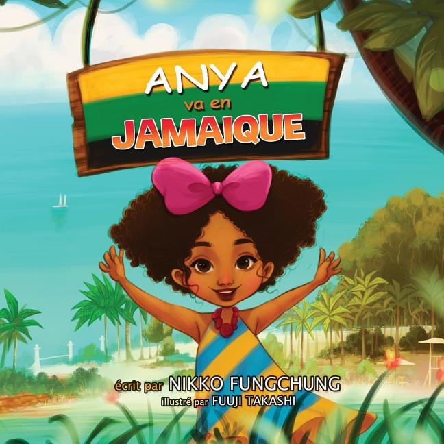 Les Aventures D Anya Autour Du Monde Anya Va En Jamaique Series 1 Paperback Walmart Com