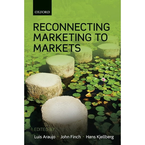Reconnecting Marketing to Markets, (Paperback)