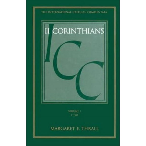 International Critical Commentary The Second Epistle to the Corinthians: Volume 1: 1-7, Book VOLUM, (Hardcover)