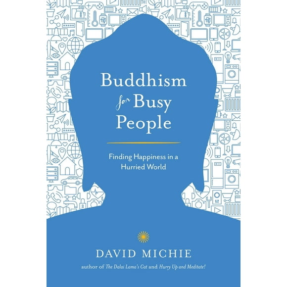 Pre-Owned Buddhism for Busy People: Finding Happiness in a Hurried World (Paperback) 1611803675 9781611803679