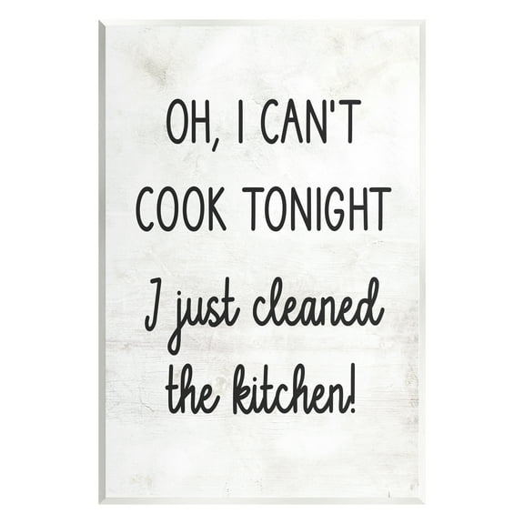 Stupell Industries Can't Cook Just Cleaned Food & Beverage Painting Unframed Art Print Wall Art, 10 x 15