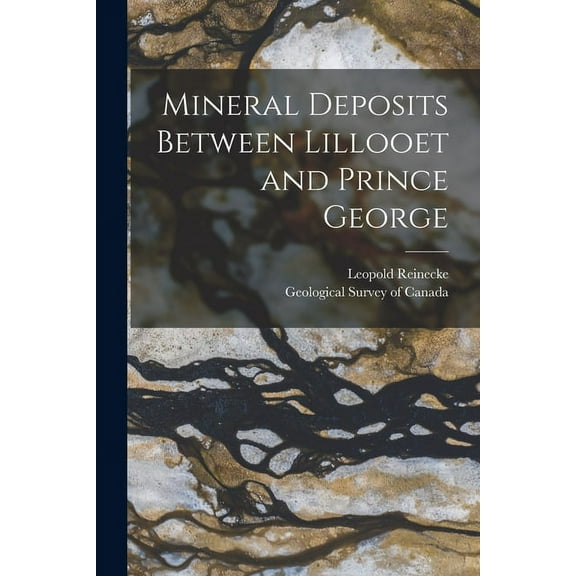 Mineral Deposits Between Lillooet and Prince George [microform] (Paperback)
