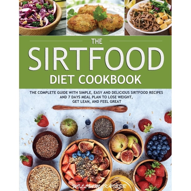 The Sirtfood Diet Cookbook: The Sirtfood Diet Cookbook : The Complete ...