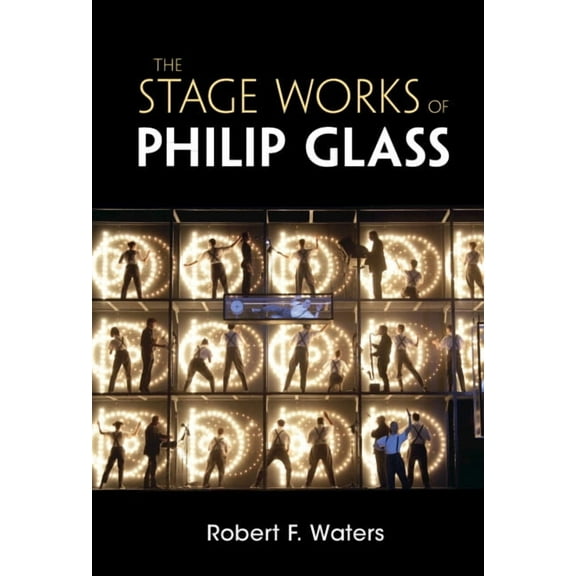Composers on the Stage The Stage Works of Philip Glass, (Hardcover)